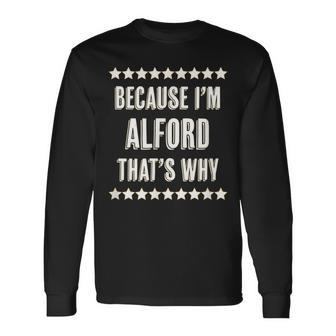 Because I'm Alford That's Why Name Long Sleeve T-Shirt | Mazezy