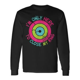 I'm Only Here To Close My Ring Vintage Long Sleeve T-Shirt | Mazezy