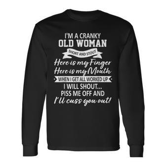 I'm A Cranky Old Woman Short And Stout When I Get All Worked Long Sleeve - Seseable