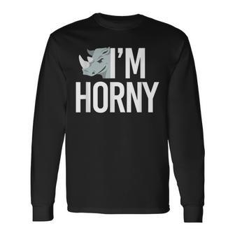 I'm Horny Rhinoceros Cheeky Naughty Pun Long Sleeve T-Shirt | Mazezy