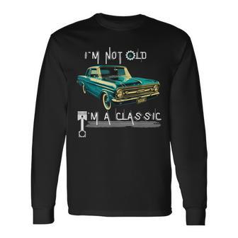 I'm Not Old I'm Classic Dad Retro Colour Vintage Muscle Car Long Sleeve T-Shirt - Seseable
