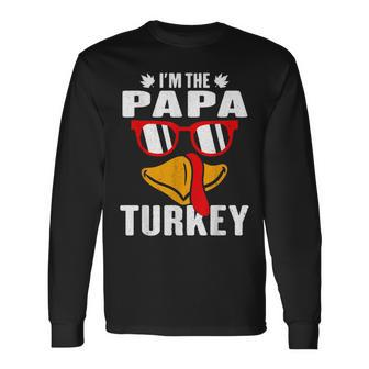I'm The Papa Turkey One Thankful PapaMatching Thanksgiving Long Sleeve T-Shirt - Monsterry AU
