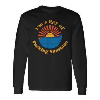 I'm A Ray Of Fucking Sunshine Long Sleeve T-Shirt | Mazezy