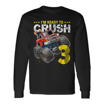 I'm Ready To Crush 3 Monster Truck 3Rd Birth Boys Long Sleeve - Seseable