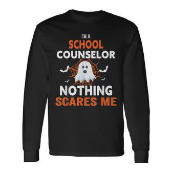 I'm A School Counselor Nothing Scares Me Halloween Long Sleeve - Monsterry AU