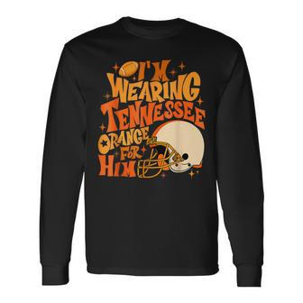 I'm Wearing Tennessee Orange For Him Tennessee Football Long Sleeve T-Shirt | Mazezy