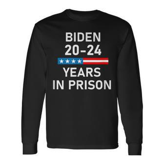 Impeach Biden 20-24 Years In Prison Long Sleeve - Monsterry