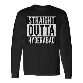 Indian Straight Outta Hyderabad City Long Sleeve T-Shirt | Mazezy