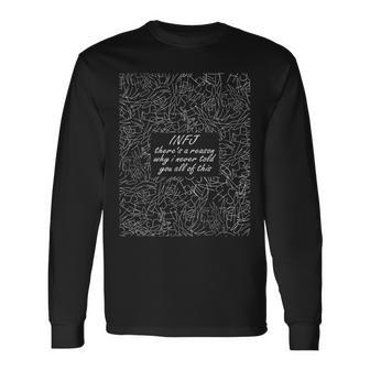 Infj Personality Type Introvert Theres A Reason N Long Sleeve T-Shirt - Thegiftio UK