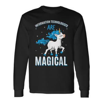Information Technologists Are Magical Unicorn It Profession Long Sleeve T-Shirt | Mazezy