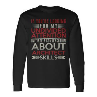 Initiate A Conversation About Architect Skills Long Sleeve T-Shirt | Mazezy CA
