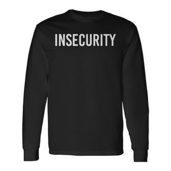 Insecurity Security Guard Officer Idea Long Sleeve T-Shirt | Mazezy UK