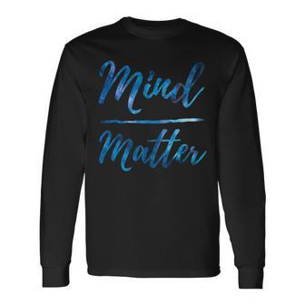 Inspirational Motivational Gym Quote Mind Over Matter Long Sleeve T-Shirt - Monsterry DE