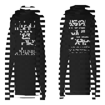 Intend Your Puns You Cowards Saying Long Sleeve T-Shirt | Mazezy