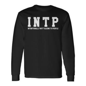 Intp Intentionally Not Talking To People 1 Long Sleeve T-Shirt | Mazezy