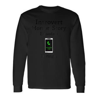 Introvert Phone Phobia Anxiety Anxiety Long Sleeve T-Shirt | Mazezy