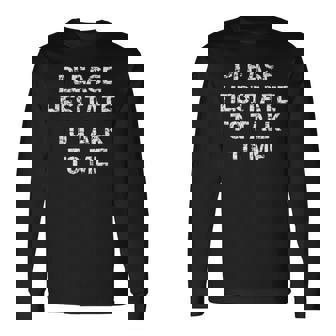 IntrovertSarcasmIntrovertedIntrovertsPlease Hesitate To Long Sleeve T-Shirt | Mazezy