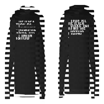 Intuition Is A Valuable Thing Intuition Quote Long Sleeve T-Shirt | Mazezy