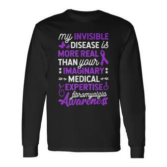 My Invisible Disease Is More Real Fibromyalgia Awareness Long Sleeve T-Shirt - Thegiftio UK