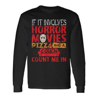 If It Involves Horror Movies Pizza And A Couch Movies Long Sleeve T-Shirt | Mazezy
