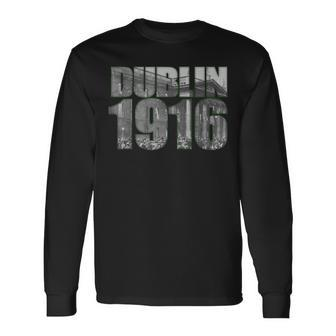 Ireland Easter Rising Dublin Gpo 1916 Long Sleeve T-Shirt - Thegiftio UK