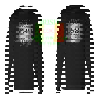Irish Blood Runs Through My Veins Long Sleeve T-Shirt | Mazezy