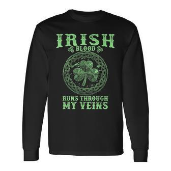Irish Blood Runs Through My Veins And St Patrick´S Day Long Sleeve T-Shirt - Seseable
