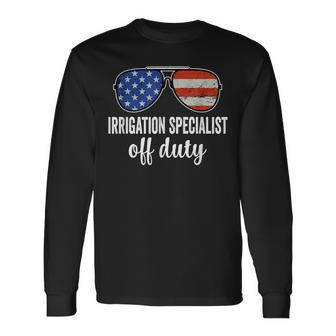 Irrigation Specialist Off Duty American Flag Sunglasses Long Sleeve T-Shirt | Mazezy