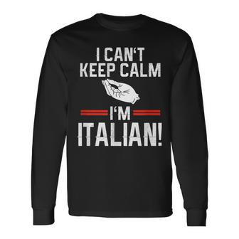 Im Italian I Cant Keep Calm Long Sleeve T-Shirt T-Shirt | Mazezy