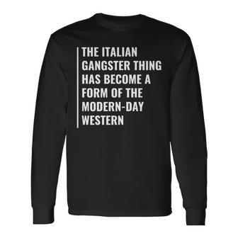 The Italian Gangster Quote Mafia Saying Long Sleeve T-Shirt T-Shirt | Mazezy