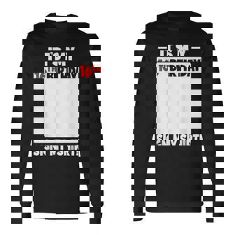Its My 16Th Birthday 16 Years Old Birthday Party Sign My Long Sleeve T-Shirt - Seseable