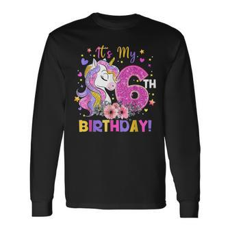 Its My 6Th Birthday Unicorn Girls 6 Year Old Long Sleeve T-Shirt | Mazezy