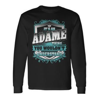It's An Adame Thing You Wouldn't Understand Name Vintage Long Sleeve T-Shirt - Seseable