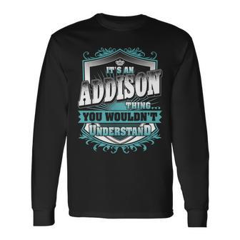 It's An Addison Thing You Wouldn't Understand Name Vintage Long Sleeve T-Shirt - Seseable