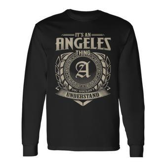 It's An Angeles Thing You Wouldn't Understand Name Vintage Long Sleeve T-Shirt - Seseable