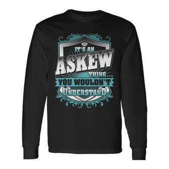It's An Askew Thing You Wouldn't Understand Name Vintage Long Sleeve T-Shirt - Seseable