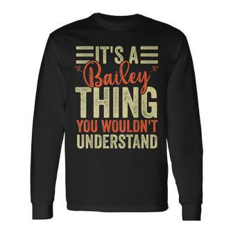 It's A Bailey Thing You Wouldn't Understand Vintage Long Sleeve T-Shirt - Seseable