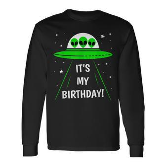 It's My Birthday Cute Alien Ufo Ship In Space Alien Long Sleeve T-Shirt | Mazezy
