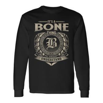 It's A Bone Thing You Wouldn't Understand Name Vintage Long Sleeve T-Shirt - Seseable