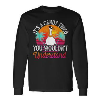It's A Candy Thing You Wouldn't Understand Candy Name Long Sleeve T-Shirt - Seseable