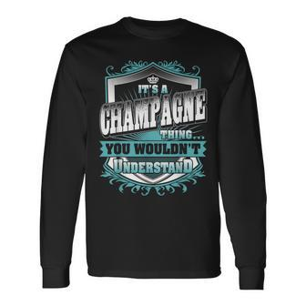 It's A Champagne Thing You Wouldn't Understand Name Vintage Long Sleeve T-Shirt - Seseable