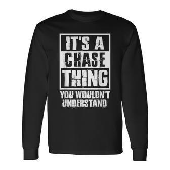 It's A Chase Thing You Wouldn't Understand Long Sleeve - Seseable