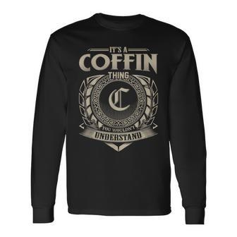 It's A Coffin Thing You Wouldn't Understand Name Vintage Long Sleeve T-Shirt - Seseable