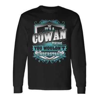 It's A Cowan Thing You Wouldn't Understand Name Vintage Long Sleeve T-Shirt - Seseable