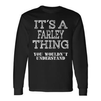 Its A Farley Thing You Wouldnt Understand Matching Family Long Sleeve T-Shirt - Seseable