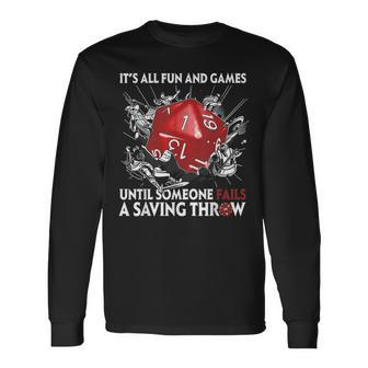 Its All Fun And Games Until Someone Fails A Saving Throw Games Long Sleeve T-Shirt T-Shirt | Mazezy