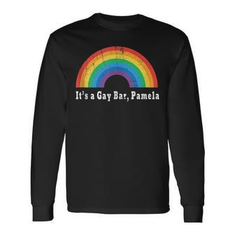 Its A Gay Bar Pamela Viral Meme Minnesota Gay Pride Quote Long Sleeve T-Shirt T-Shirt | Mazezy