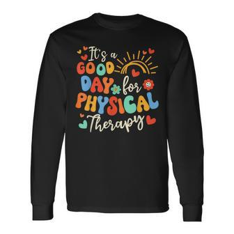 It's A Good Day For Physical Therapy Physical Therapist Pt Long Sleeve T-Shirt - Seseable