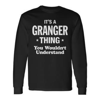 Its A Granger Thing You Wouldnt Understand Long Sleeve T-Shirt | Mazezy