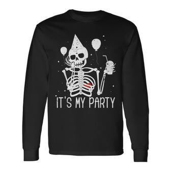Its Halloween And Yes Its My Birthday Costume Skeleton Long Sleeve T-Shirt - Monsterry AU